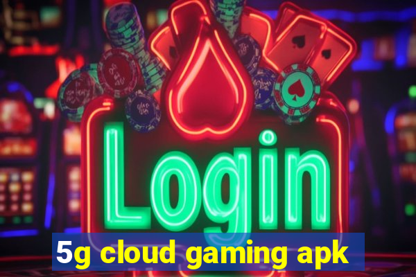 5g cloud gaming apk